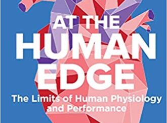 A Review of At The Human Edge: The Limits of Human Physiology and Performance