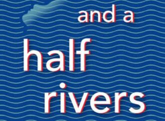 A Review of Two and a Half Rivers: The Conundrum of The Political & Subaltern Neurosis: Locating the Absurd